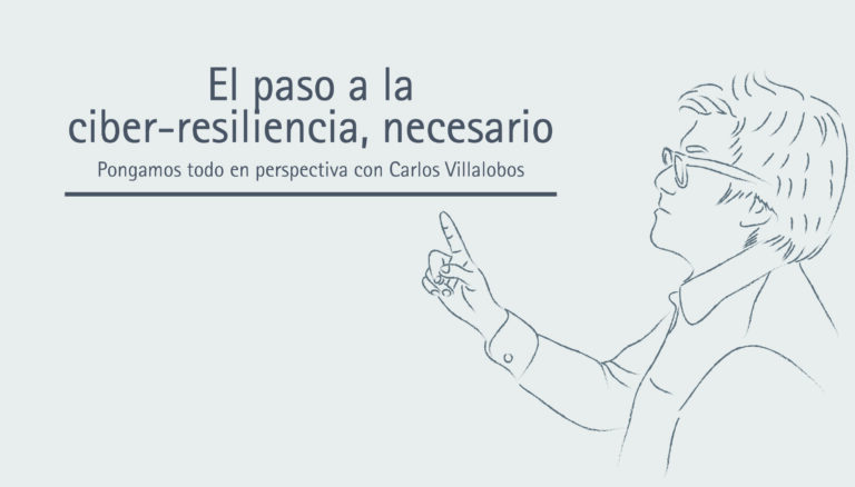 El paso a la ciber-resiliencia, necesario