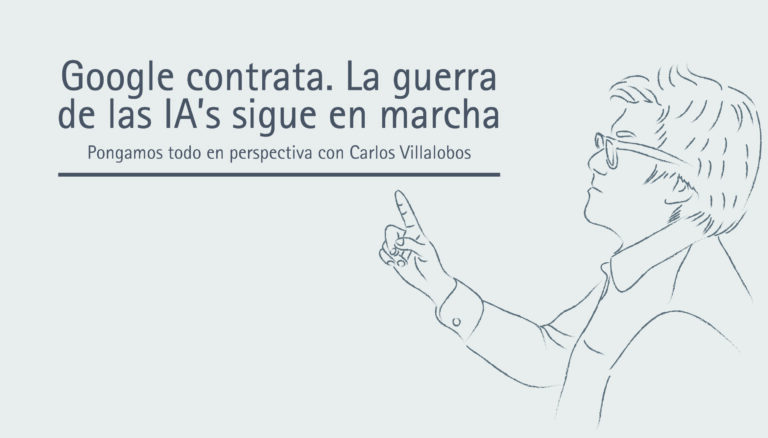 Google contrata. La guerra de las IA’s sigue en marcha